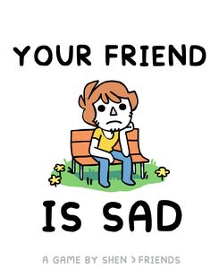 Your Friend Is Sad Fashion