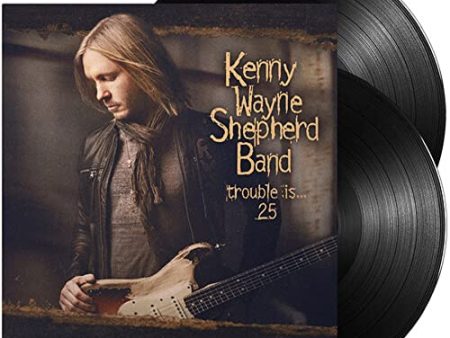 KENNY WAYNE SHEPHERD - TROUBLE IS... 25 - 2LP - BLACK VINYL Discount